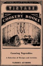Canning Vegetables - A Selection of Recipes and Articles