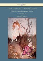 Alice's Adventures In Wonderland And Through The Looking-Glass Illustrated by Milo Winter
