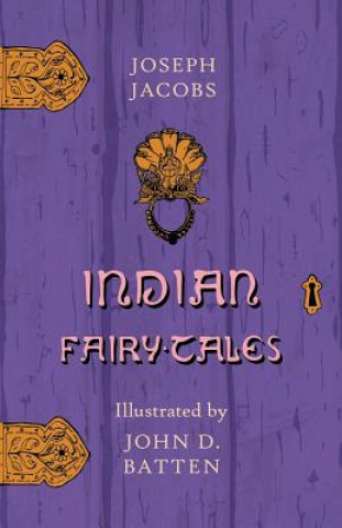 Indian Fairy Tales Illustrated by John D. Batten