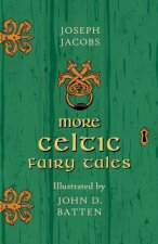 More Celtic Fairy Tales Illustrated by John D. Batten