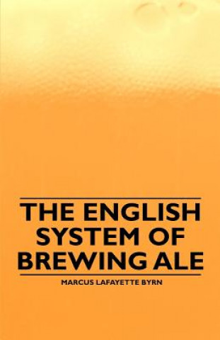 The English System of Brewing Ale