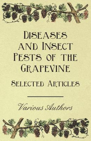Diseases and Insect Pests of the Grapevine - Selected Articles