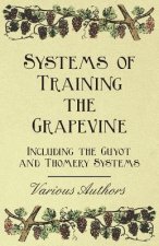 Systems of Training the Grapevine - Including the Guyot and Thomery Systems