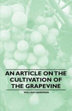 An Article on the Cultivation of the Grapevine