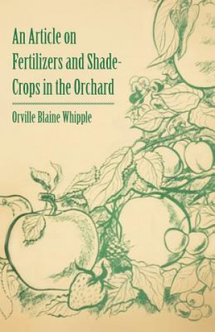 An Article on Fertilizers and Shade-Crops in the Orchard