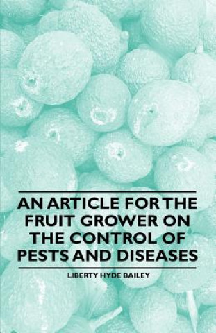 An Article for the Fruit Grower on the Control of Pests and Diseases
