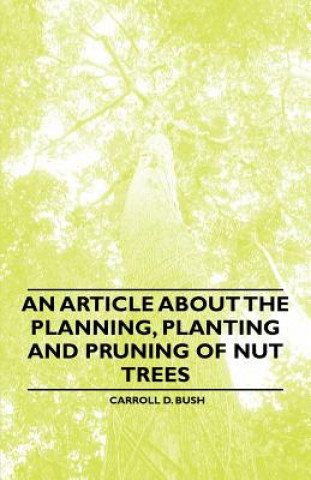 Article About the Planning, Planting and Pruning of Nut Trees