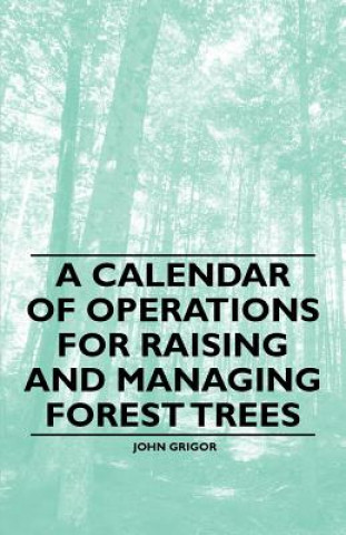 A Calendar of Operations for Raising and Managing Forest Trees