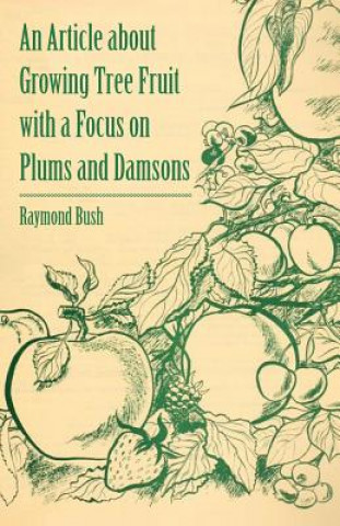Article About Growing Tree Fruit with a Focus on Plums and Damsons