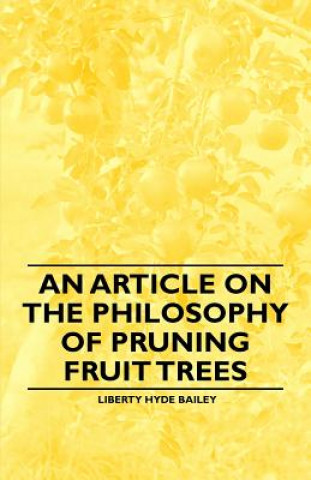 An Article on the Philosophy of Pruning Fruit Trees