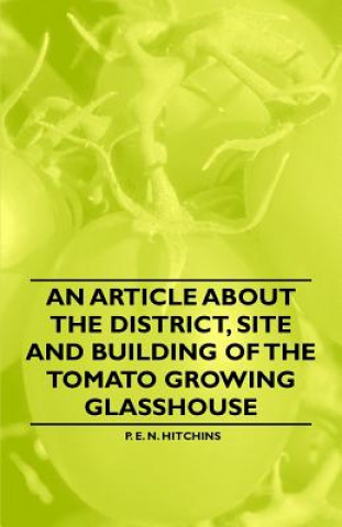 An Article about the District, Site and Building of the Tomato Growing Glasshouse