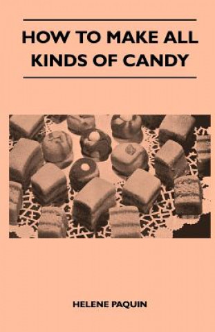 How to Make All Kinds of Candy
