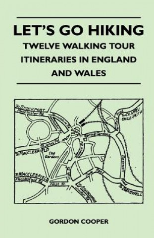 Let's Go Hiking - Twelve Walking Tour Itineraries in England and Wales
