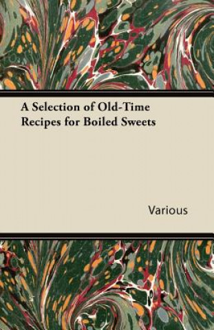 Selection of Old-Time Recipes for Boiled Sweets
