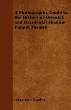 Photographic Guide to the History of Oriental and Occidental Shadow Puppet Theatre