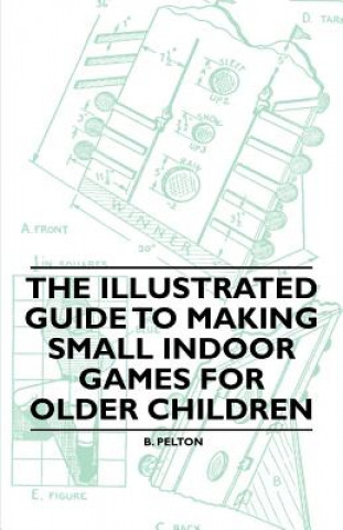 The Illustrated Guide to Making Small Indoor Games for Older Children