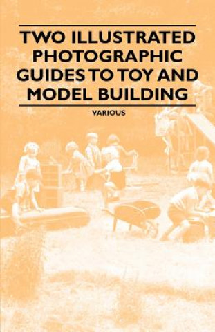 Two Illustrated Photographic Guides to Toy and Model Building