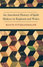 Anecdotal History of Quilt Makers in England and Wales