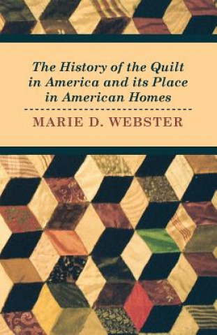 History of the Quilt in America and Its Place in American Homes