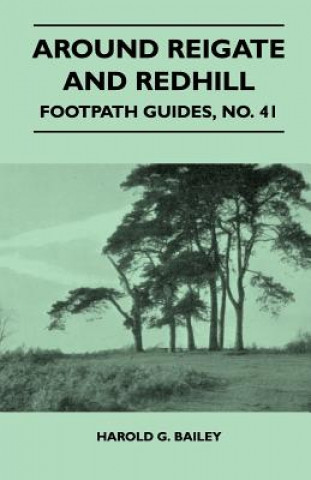 Around Reigate and Redhill - Footpath Guides, No. 41