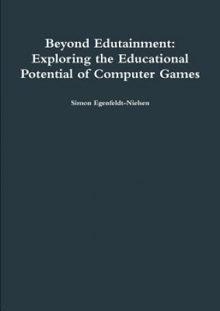 Beyond Edutainment: Exploring the Educational Potential of Computer Games