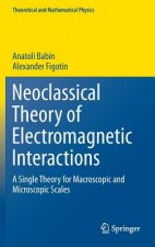 Neoclassical Theory of Electromagnetic Interactions