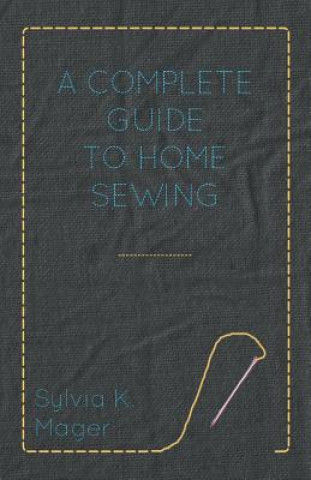 A Complete Guide to Home Sewing