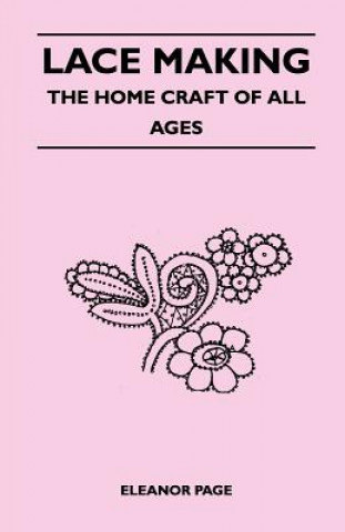 Lace Making - The Home Craft of All Ages