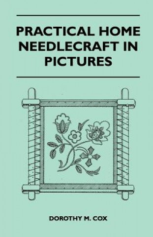 Practical Home Needlecraft in Pictures