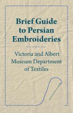 Brief Guide to Persian Embroideries - Victoria and Albert Museum Department of Textiles