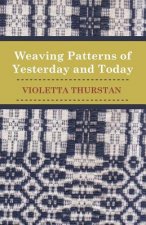 Weaving Patterns of Yesterday and To-Day