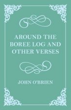 Around the Boree Log and Other Verses