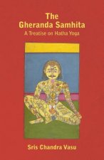 Gheranda Samhita - A Treatise on Hatha Yoga
