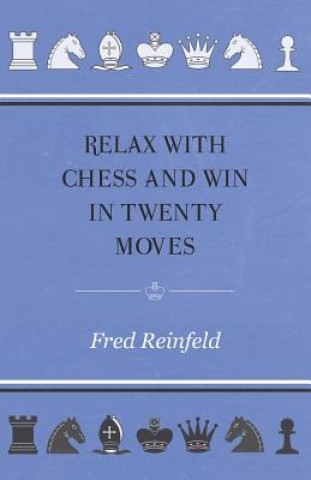 Relax with Chess and Win in Twenty Moves