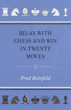 Relax with Chess and Win in Twenty Moves