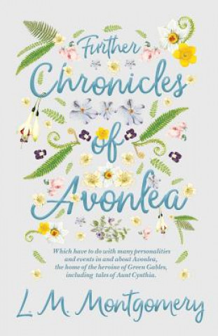 Further Chronicles of Avonlea (Lucy Maud Montgomery,L. M. Montgomery)(Miękka)