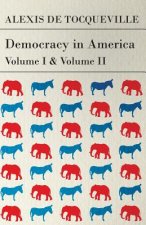 Democracy in America - Vol I and II
