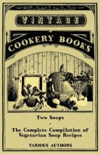 Two Soups - The Complete Compilation of Vegetarian Soup Recipes
