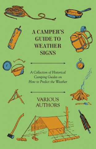 Camper's Guide to Weather Signs - A Collection of Historical Camping Guides on How to Predict the Weather