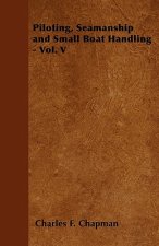 Piloting, Seamanship and Small Boat Handling - Vol. V
