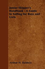 Junior Skipper's Handbook - A Guide to Sailing for Boys and Girls