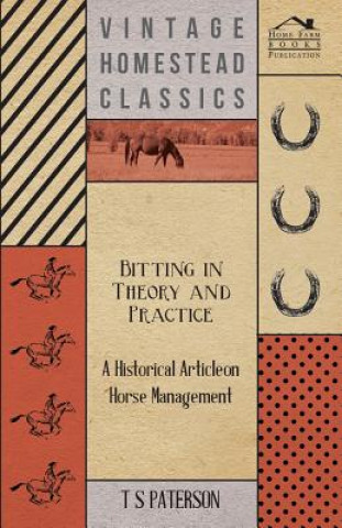 Bitting in Theory and Practice - A Historical Article on Horse Management