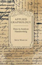 Applied Graphology - How to Analyze Handwriting