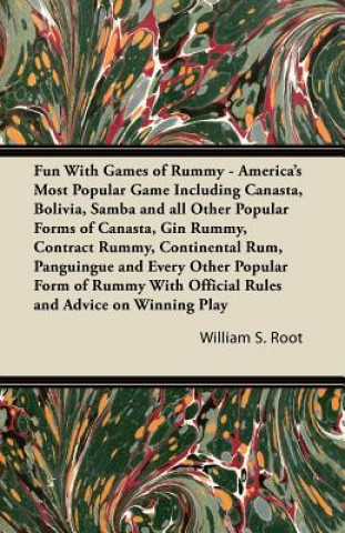 Fun With Games of Rummy - America's Most Popular Game Including Canasta, Bolivia, Samba and All Other Popular Forms of Canasta, Gin Rummy, Contract Ru
