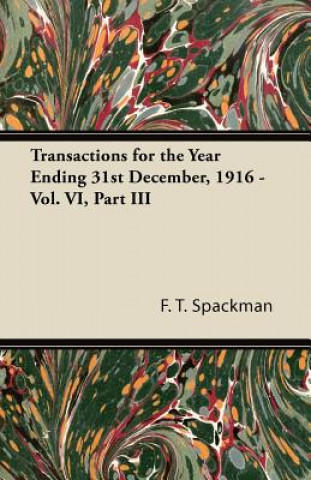 Transactions for the Year Ending 31st December, 1916 - Vol. VI, Part III