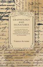 Graphology and Signatures - A Collection of Historical Articles on Indicators of Personality Found in Autographs