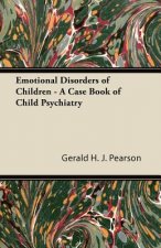 Emotional Disorders of Children - A Case Book of Child Psychiatry