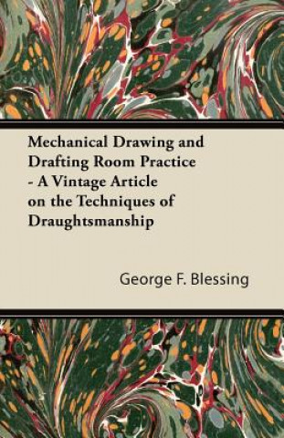 Mechanical Drawing and Drafting Room Practice - A Vintage Article on the Techniques of Draughtsmanship