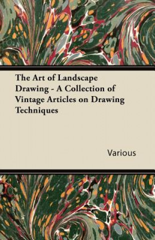 The Art of Landscape Drawing - A Collection of Vintage Articles on Drawing Techniques