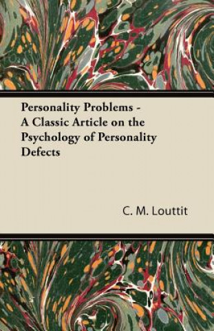 Personality Problems - A Classic Article on the Psychology of Personality Defects